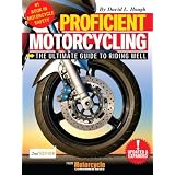 Proficient Motorcycling: The Ultimate Guide to Riding Well