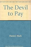 The devil to pay