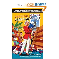 Getting Old Is Tres Dangereux: A Mystery