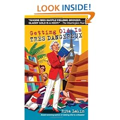 Getting Old Is Tres Dangereux: A Mystery