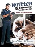 Written and Interpersonal Communications: Methods for Law Enforcement (3rd Edition)