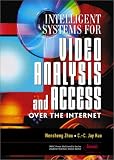 Intelligent Systems for Video Analysis and Access Over the Internet (Prentice Hall Imsc Press Multimedia Series.)