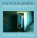 Photographing the World Around You: A Visual Design Workshop (Freeman Patterson Photography)