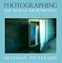 Photographing the World Around You: A Visual Design Workshop (Freeman Patterson Photography)