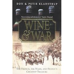 Wine and War: The French, the Nazis and France's Greatest Treasure