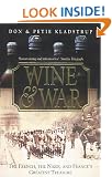 Wine and War: The French, the Nazis and France's Greatest Treasure