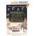 Wine and War: The French, the Nazis and France's Greatest Treasure
