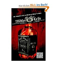 The Dirt: Sie wollten Sex, Drugs & Rock'n'Roll: Sie wollten Sex und Drugs und Rock 'n' Roll. Die aberwitzige Geschichte von M�tley Cr�e