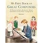 My First Book of Great Composers: 26 Themes by Bach, Beethoven, Mozart and Others in Easy Piano Arrangements