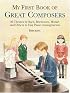 My First Book of Great Composers: 26 Themes by Bach, Beethoven, Mozart and Others in Easy Piano Arrangements