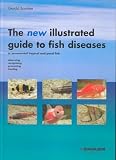 The New Illustrated Guide to Fish Diseases