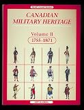 Canadian Military Heritage: 1755-1871 (Canadian Military Heritage)