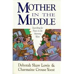 Mother in the Middle: Searching for Peace in the Mommy Wars