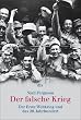 Der falsche Krieg: Der Erste Weltkrieg und das 20. Jahrhundert