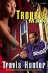 Trouble Man: A Novel (Strivers Row)
