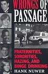Wrongs of Passage: Fraternities, Sororities, Hazing, and Binge Drinking