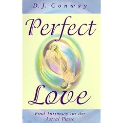 Perfect Love: Find Intimacy on the Astral Plane