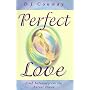 Perfect Love: Find Intimacy on the Astral Plane