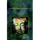 The Dhammapada: A New Translation of the Buddhist Classic with Annotations