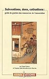 Revue Territorial Editions  / Subventions, dons, cotisations : guide de gestion des ressources de l'association