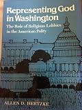 Representing God in Washington: The Role of Religious Lobbies in the American Polity