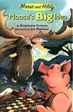  : Moose's Big Idea (Moose and Hildy)