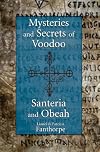 Mysteries and Secrets of Voodoo, Santeria, and Obeah