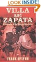 Villa And Zapata: A Biography of the Mexican Revolution