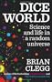 Dice World: Science and Life in a Random Universe