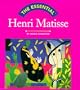 The Essential: Henri Matisse (Essential (Harry N. Abrams))