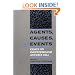 Agents, Causes, and Events: Essays on Indeterminism and Free Will
