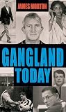 Gangland Today