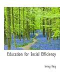 Education for Social Efficiency [Paperback] [2009] Irving King