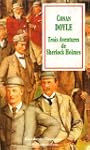 TROIS AVENTURES DE SHERLOCK HOLMES