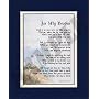 "For My Brother" Touching 8x10 Poem, Double-matted In Navy/White And Enhanced With Watercolor Graphics.