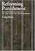 Reforming Punishment: Psychological Limits to the Pains of Imprisonment (Law and Public Policy: Psychology and the Social Sciences)