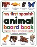 My First Spanish Animal Board Book/Mi Primer Libro de Animales en Espanol (My First series)