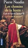 Cycle de Gui de Clairbois, Tome 3 : Les chemins de la honte : Un vent de guerre