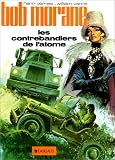 Bob Morane, tome 12 : Les Contrebandiers de l atome