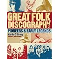 The Great Folk Discography, Vol. 1: Pioneers and Early Legends