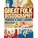 The Great Folk Discography: Pioneers & Early Legends (Great Folk Discography 1)