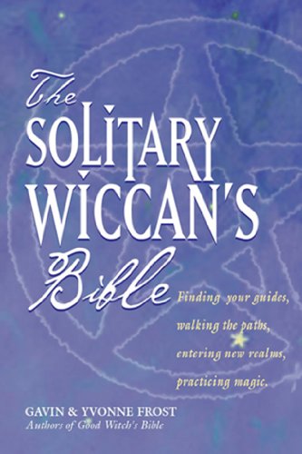 The Solitary Wiccan's Bible