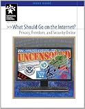 What Should Go on the Internet? Privacy, Freedom, and Security Online