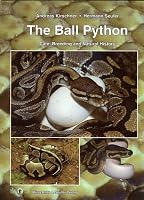 The Ball Python: Care, Breeding and Natural History, Second Revised & Expanded Edition