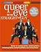 Books : Queer Eye for the Straight Guy: The Fab 5's Guide to Looking Better, Cooking Better, Dressing Better, Behaving Better, and Living Better