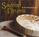 Sacred Drums (for the Shamanic Journey