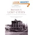 Britain's Lost Cities: A Chronicle of Architectural Destruction