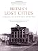 Britain's Lost Cities: A Chronicle of Architectural Destruction