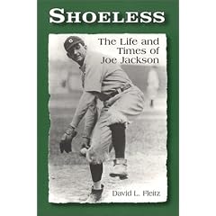 Shoeless: The Life and Times of Joe Jackson