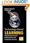Technology-Based Learning: Maximizing Human Performance and Corporate Success